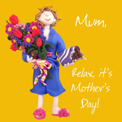 Relax its Mothers Day