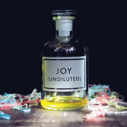 Joy undiluted