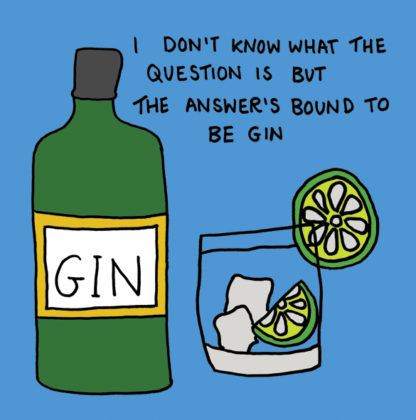 Gin is the answer