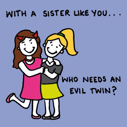 Evil sister