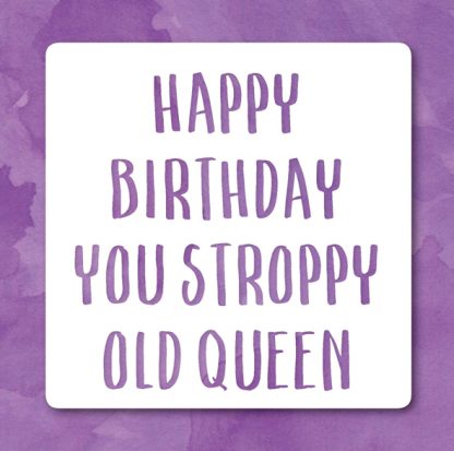 Stroppy old queen