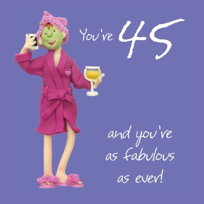 45 & fabulous as ever